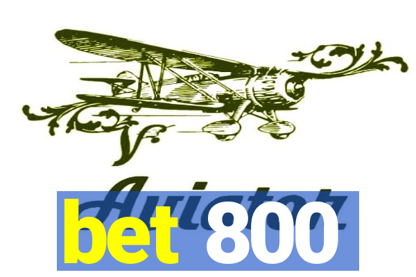 bet 800